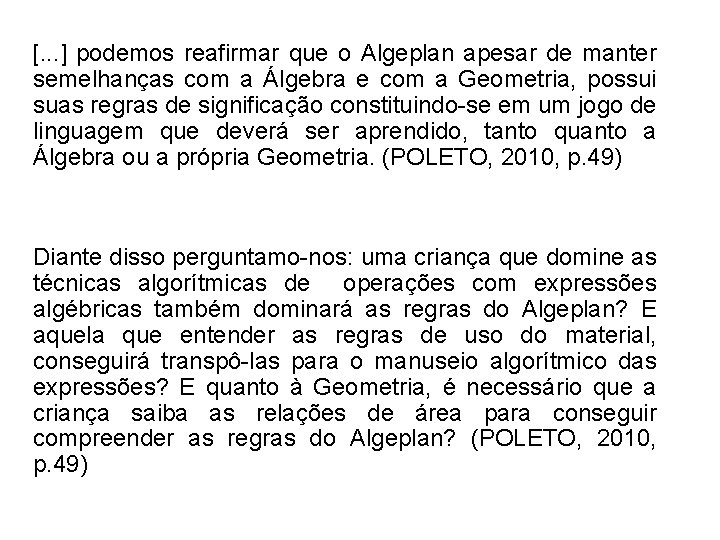 [. . . ] podemos reafirmar que o Algeplan apesar de manter semelhanças com