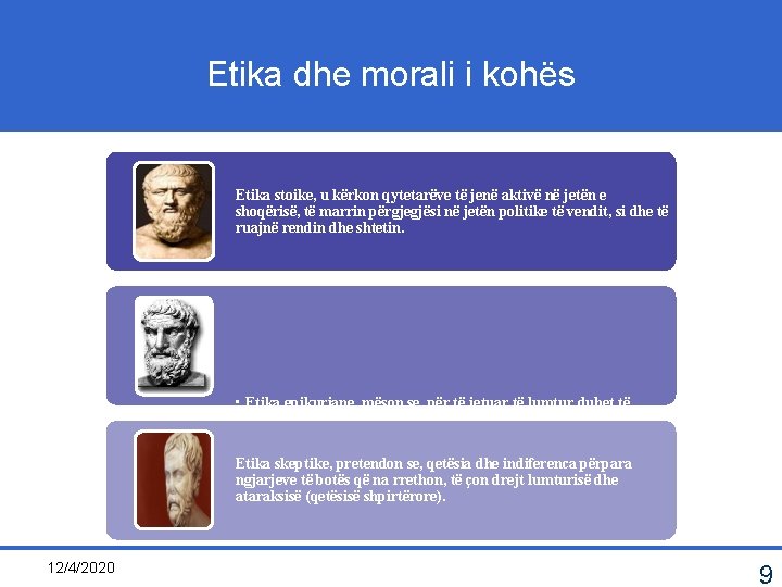 Etika dhe morali i kohës Etika stoike, u kërkon qytetarëve të jenë aktivë në