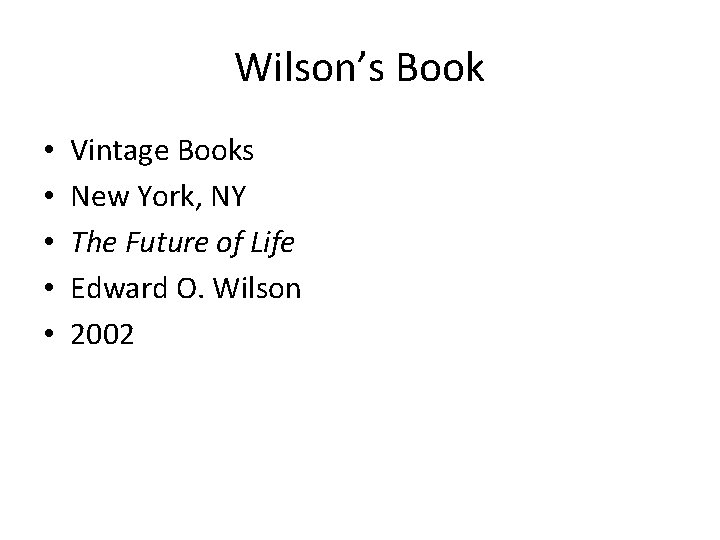 Wilson’s Book • • • Vintage Books New York, NY The Future of Life Wilson’s Book • • • Vintage Books New York, NY The Future of Life