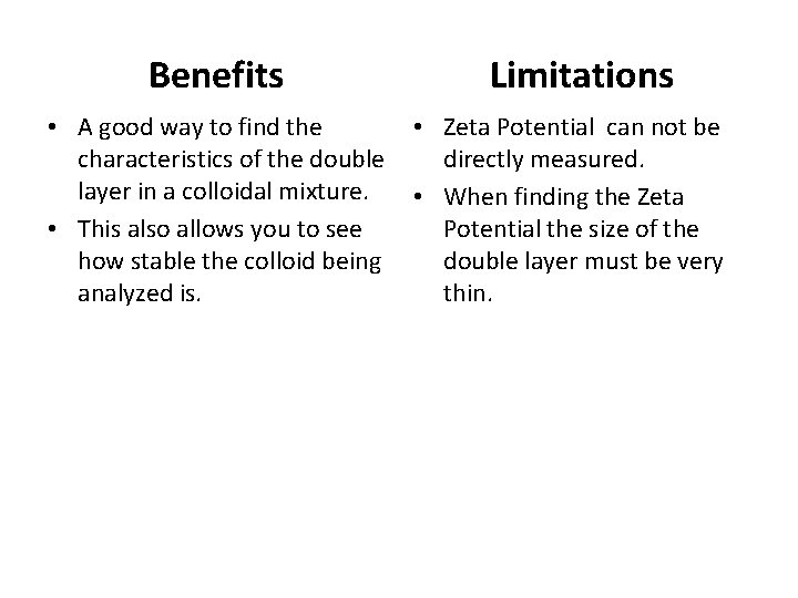 Benefits • A good way to find the characteristics of the double layer in