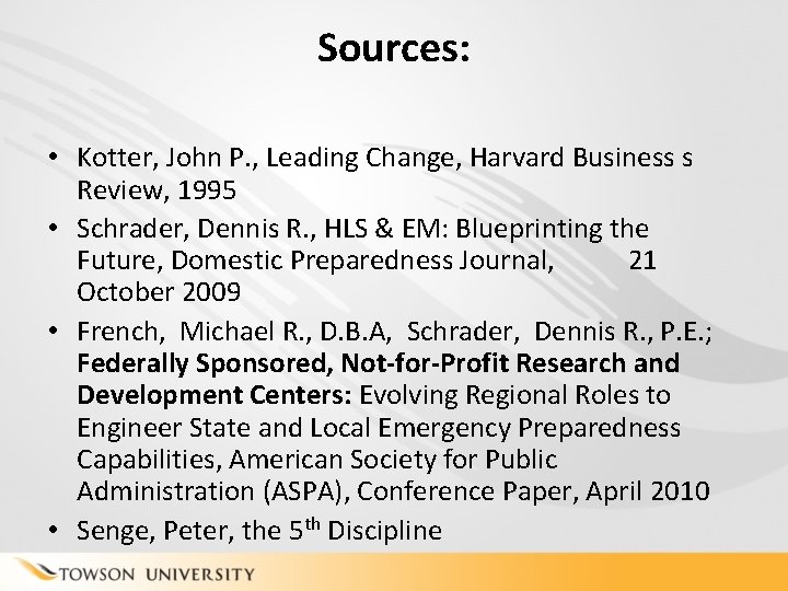 Sources: • Kotter, John P. , Leading Change, Harvard Business s Review, 1995 •
