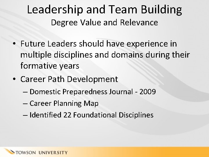 Leadership and Team Building Degree Value and Relevance • Future Leaders should have experience