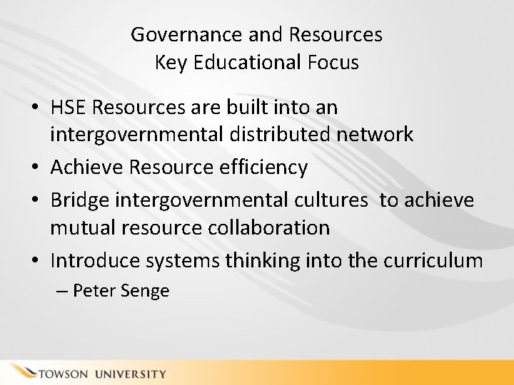 Governance and Resources Key Educational Focus • HSE Resources are built into an intergovernmental