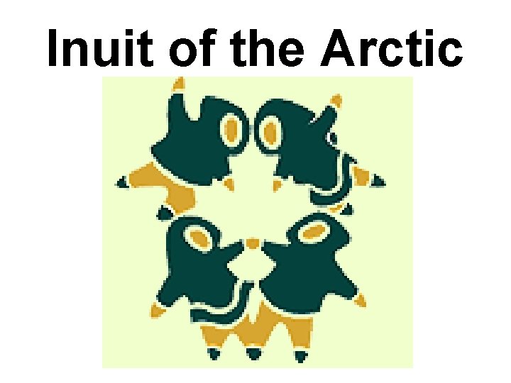 Inuit of the Arctic 