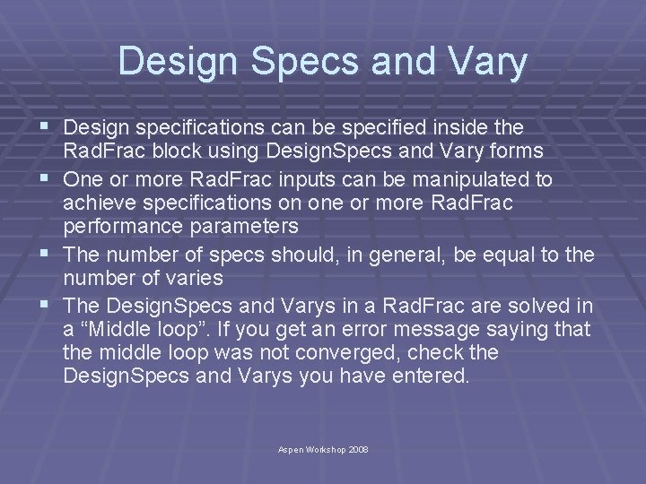 Design Specs and Vary § Design specifications can be specified inside the § §