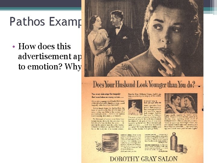Pathos Example: • How does this advertisement appeal to emotion? Why? 