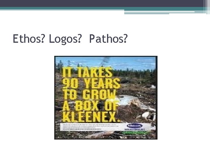 Ethos? Logos? Pathos? 