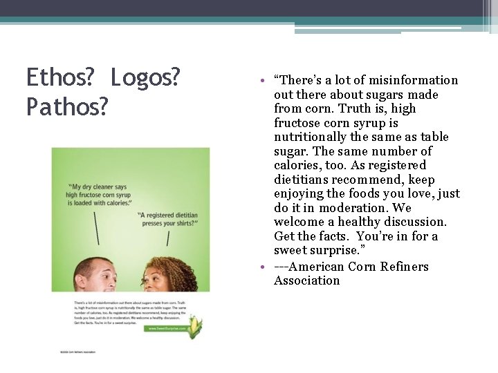 Ethos? Logos? Pathos? • “There’s a lot of misinformation out there about sugars made