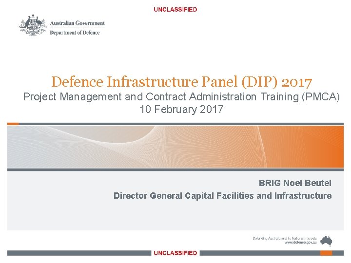 Defence Infrastructure Panel (DIP) 2017 Project Management and Contract Administration Training (PMCA) 10 February Defence Infrastructure Panel (DIP) 2017 Project Management and Contract Administration Training (PMCA) 10 February