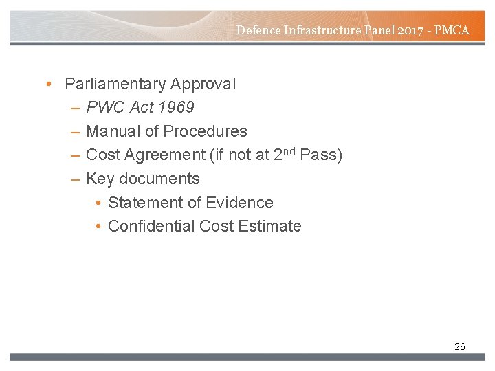 Defence Infrastructure Panel 2017 - PMCA • Parliamentary Approval – PWC Act 1969 – Defence Infrastructure Panel 2017 - PMCA • Parliamentary Approval – PWC Act 1969 –