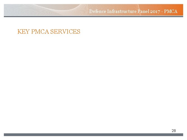 Defence Infrastructure Panel 2017 - PMCA KEY PMCA SERVICES 28 Defence Infrastructure Panel 2017 - PMCA KEY PMCA SERVICES 28