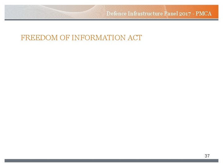 Defence Infrastructure Panel 2017 - PMCA FREEDOM OF INFORMATION ACT 37 Defence Infrastructure Panel 2017 - PMCA FREEDOM OF INFORMATION ACT 37