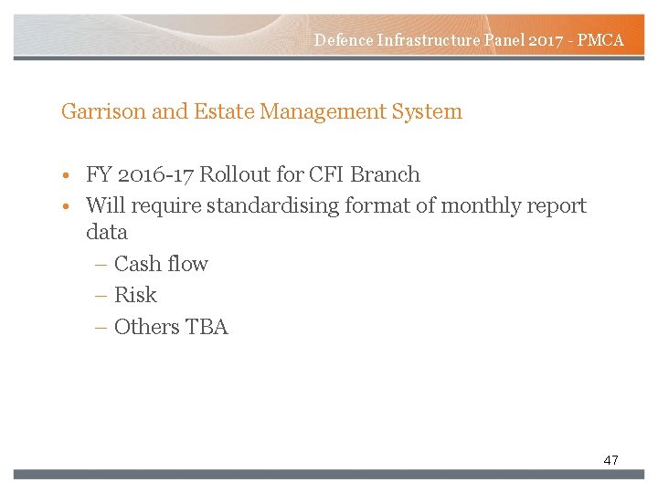 Defence Infrastructure Panel 2017 - PMCA Garrison and Estate Management System • FY 2016 Defence Infrastructure Panel 2017 - PMCA Garrison and Estate Management System • FY 2016