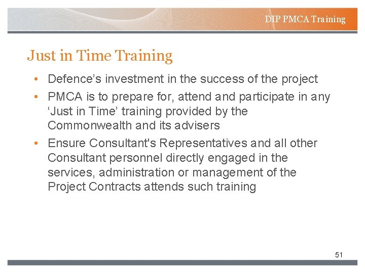 DIP PMCA Training Just in Time Training • Defence’s investment in the success of DIP PMCA Training Just in Time Training • Defence’s investment in the success of