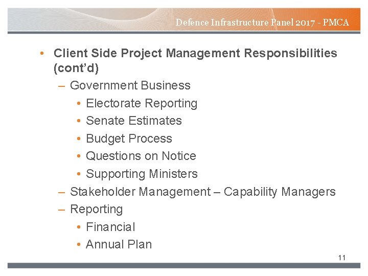 Defence Infrastructure Panel 2017 - PMCA • Client Side Project Management Responsibilities (cont’d) – Defence Infrastructure Panel 2017 - PMCA • Client Side Project Management Responsibilities (cont’d) –