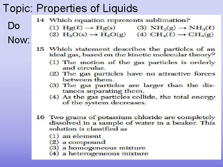 Topic: Properties of Liquids Do Now: 