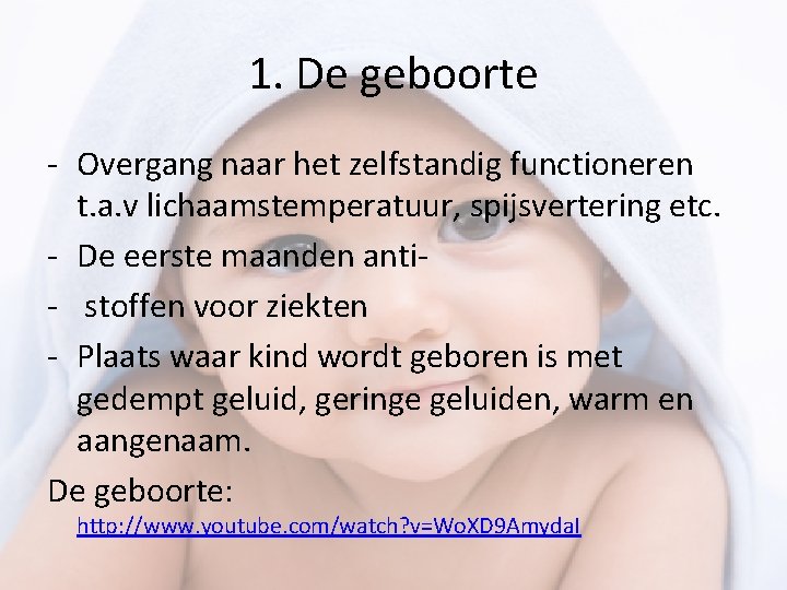 1. De geboorte - Overgang naar het zelfstandig functioneren t. a. v lichaamstemperatuur, spijsvertering