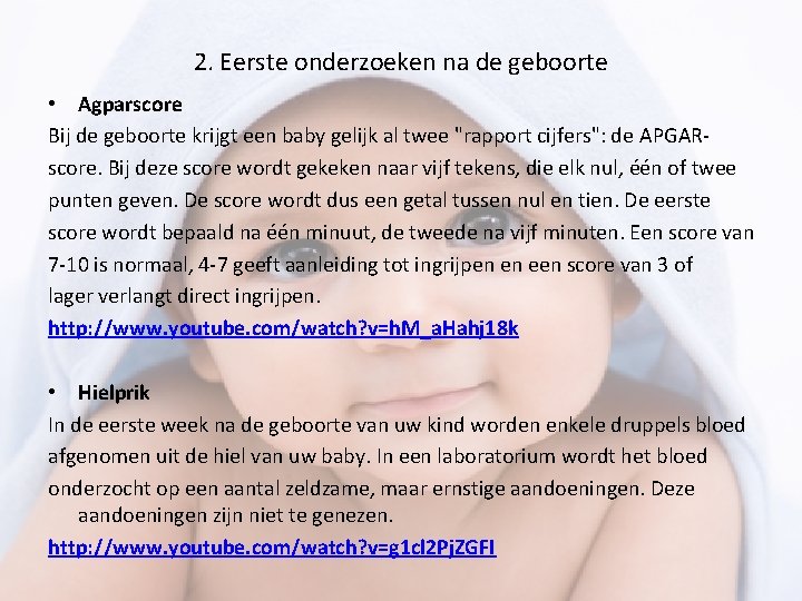 2. Eerste onderzoeken na de geboorte • Agparscore Bij de geboorte krijgt een baby