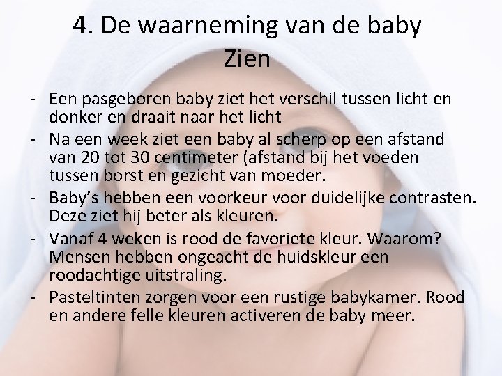 4. De waarneming van de baby Zien - Een pasgeboren baby ziet het verschil