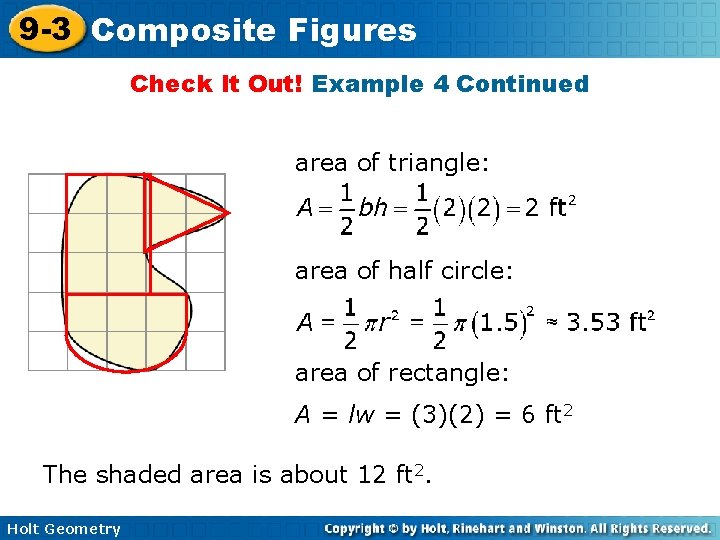 9 -3 Composite Figures Check It Out! Example 4 Continued area of triangle: area
