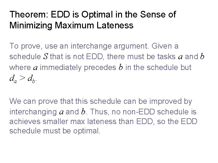 Theorem: EDD is Optimal in the Sense of Minimizing Maximum Lateness To prove, use