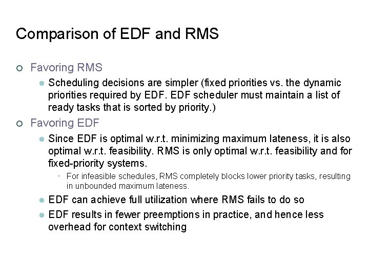 Comparison of EDF and RMS ¢ Favoring RMS l ¢ Scheduling decisions are simpler
