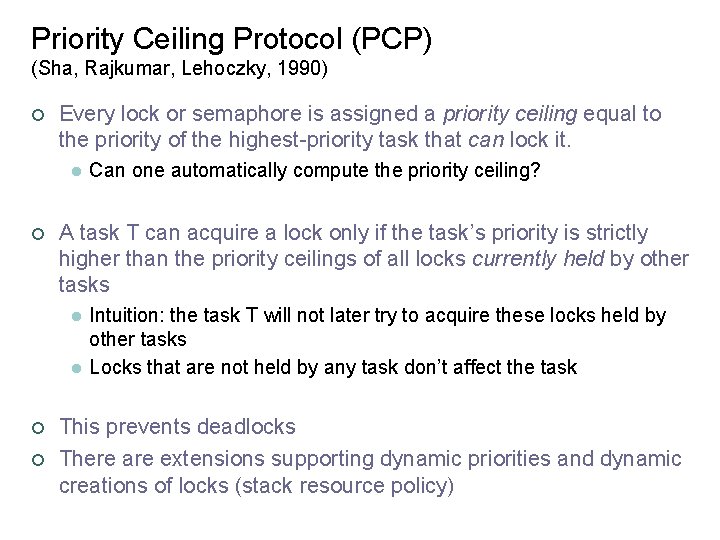 Priority Ceiling Protocol (PCP) (Sha, Rajkumar, Lehoczky, 1990) ¢ Every lock or semaphore is