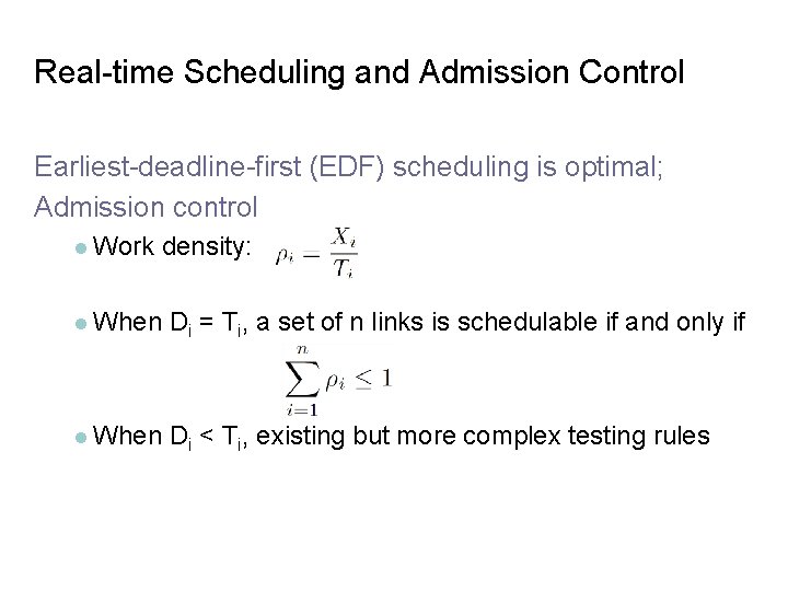 Real-time Scheduling and Admission Control Earliest-deadline-first (EDF) scheduling is optimal; Admission control l Work