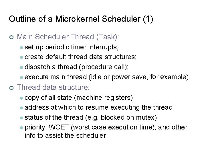 Outline of a Microkernel Scheduler (1) ¢ Main Scheduler Thread (Task): l set up