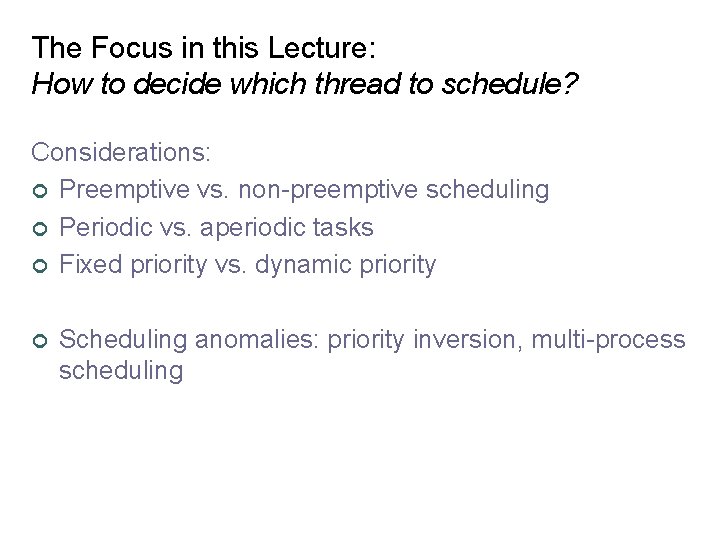 The Focus in this Lecture: How to decide which thread to schedule? Considerations: ¢
