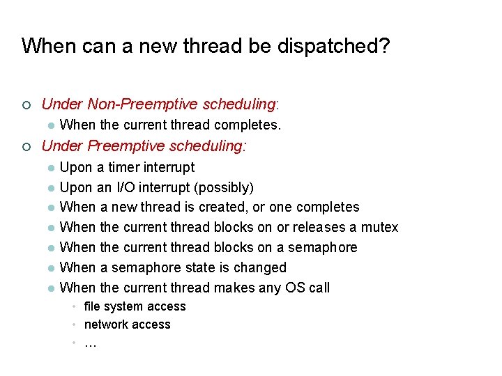 When can a new thread be dispatched? ¢ Under Non-Preemptive scheduling: l ¢ When