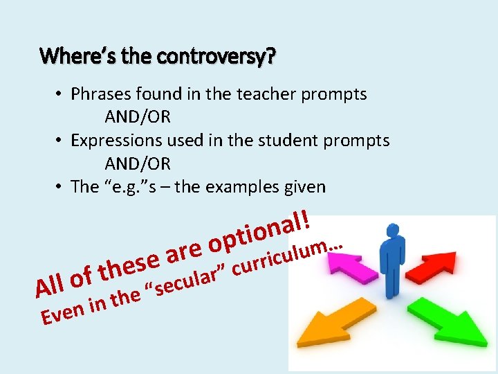 Where’s the controversy? • Phrases found in the teacher prompts AND/OR • Expressions used
