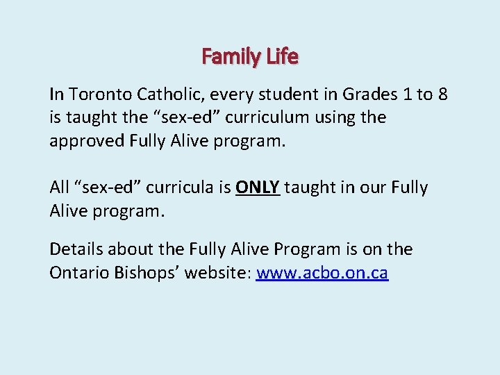 Family Life In Toronto Catholic, every student in Grades 1 to 8 is taught