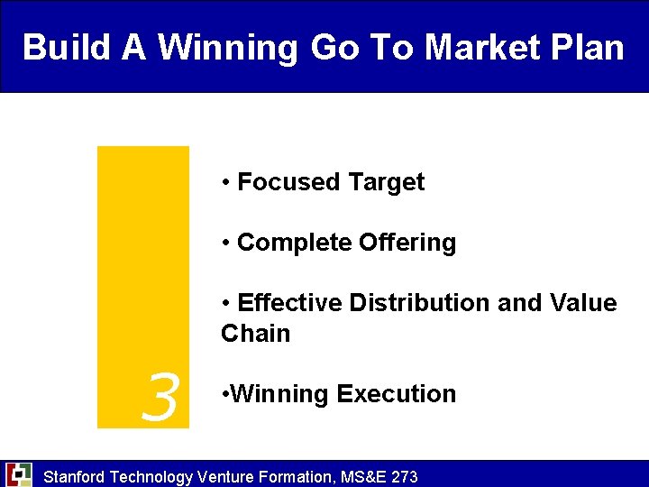 Build A Winning Go To Market Plan • Focused Target • Complete Offering •