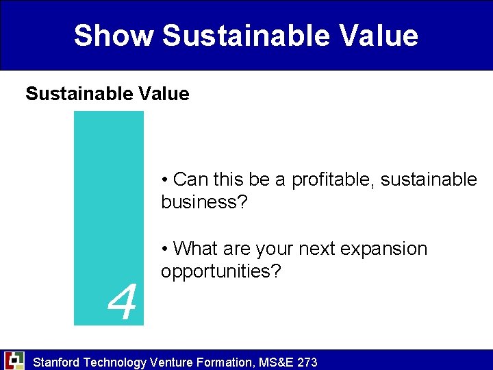 Show Sustainable Value • Can this be a profitable, sustainable business? 4 • What