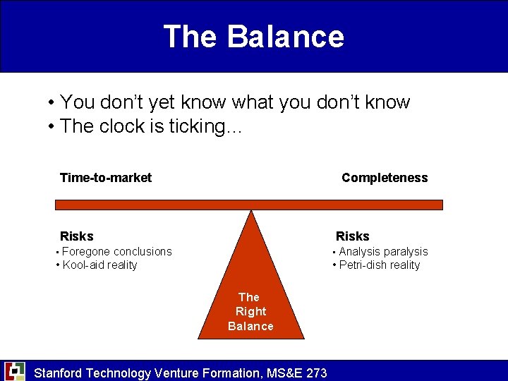 The Balance • You don’t yet know what you don’t know • The clock