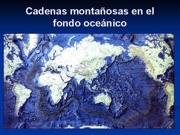 Cadenas montañosas en el fondo oceánico 
