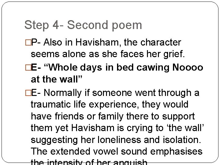 Step 4 - Second poem �P- Also in Havisham, the character seems alone as