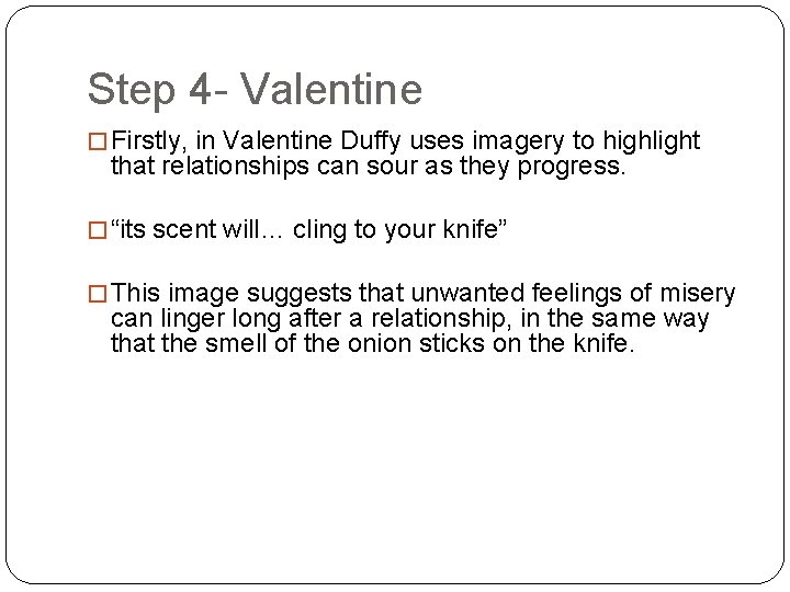 Step 4 - Valentine � Firstly, in Valentine Duffy uses imagery to highlight that