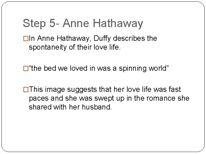 Step 5 - Anne Hathaway �In Anne Hathaway, Duffy describes the spontaneity of their