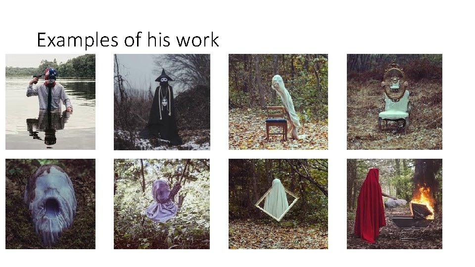 Examples of his work 