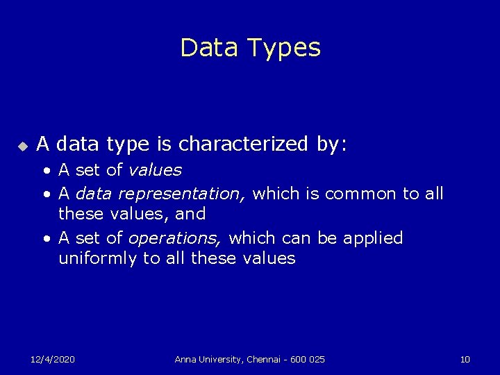 Data Types u A data type is characterized by: • A set of values