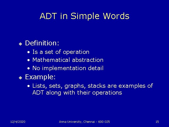 ADT in Simple Words u Definition: • Is a set of operation • Mathematical