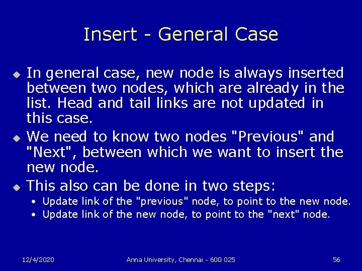 Insert - General Case u u u In general case, new node is always