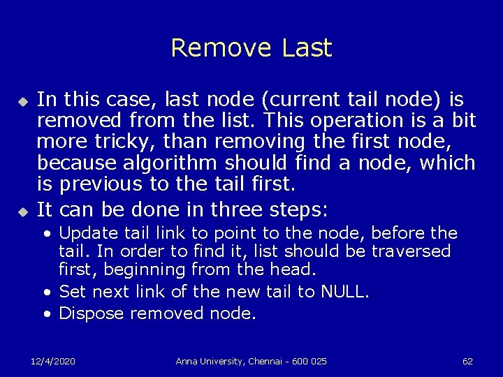 Remove Last u u In this case, last node (current tail node) is removed