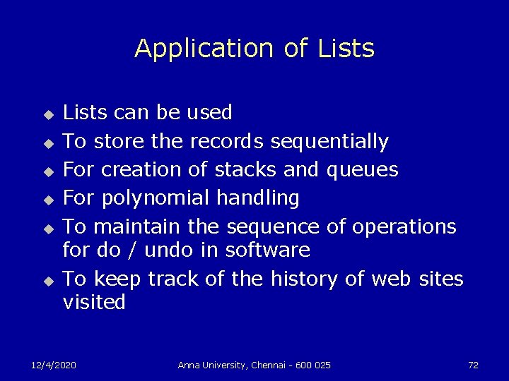 Application of Lists u u u Lists can be used To store the records