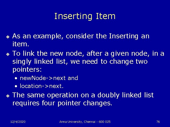 Inserting Item u u As an example, consider the Inserting an item. To link