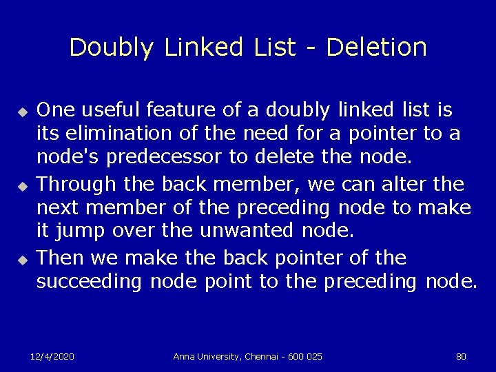 Doubly Linked List - Deletion u u u One useful feature of a doubly