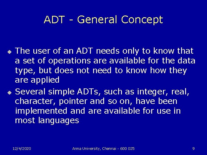 ADT - General Concept u u The user of an ADT needs only to
