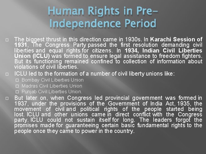 Human Rights in Pre. Independence Period � � The biggest thrust in this direction